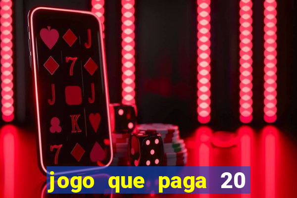 jogo que paga 20 reais para se cadastrar